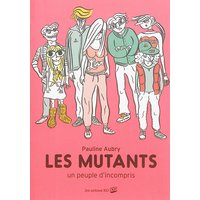 Les mutants : un peuple d'incompris