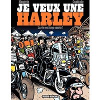 Je veux une Harley - Tome 01 - La Vie est trop courte !