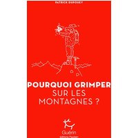 Pourquoi grimper sur les montagnes ?
