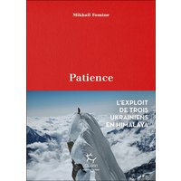 Patience : l'exploit de trois Ukrainiens en Himalaya