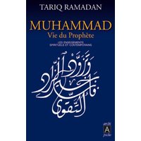 Muhammad, vie du Prophète : les enseignements spirituels et contemporains