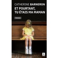 Et pourtant, tu étais ma maman...