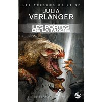 Julia Verlanger : l'intégrale. Vol. 4. Les portes de la magie