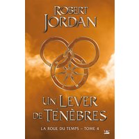 La roue du temps. Vol. 4. Un lever de ténèbres