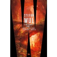 Stefan Wul - L'intégrale 1