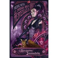 Le Paris des merveilles. Vol. 3. Le royaume immobile