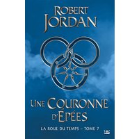 La roue du temps. Vol. 7. Une couronne d'épées