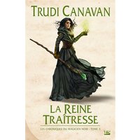 Les chroniques du magicien noir. Vol. 3. La reine traîtresse