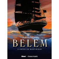 Le Belem - Tome 02 - Enfer en Martinique