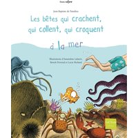Les bêtes qui crachent, qui collent, qui croquent à la mer