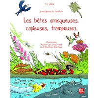 Les bêtes arnaqueuses, copieuses, trompeuses