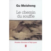 Le chemin du souffle : pensées chinoises et taiji quan