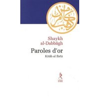 Paroles d'or. Kitâb al Ibrîz