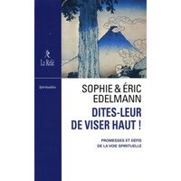 Dites-leur de viser haut ! : promesses et défis de la voie spirituelle