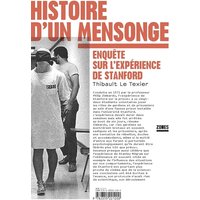 Histoire d'un mensonge : enquête sur l'expérience de Stanford