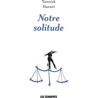 Notre solitude