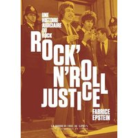 Rock'n'roll justice : une histoire judiciaire du rock