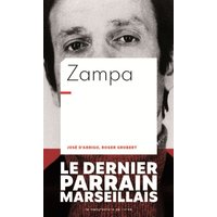 Zampa : le dernier parrain marseillais