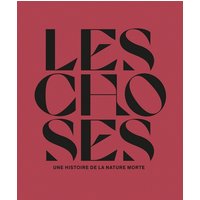 Les choses : une histoire de la nature morte