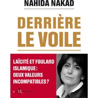 Derrière le voile : laïcité et foulard islamique : deux valeurs incompatibles ?