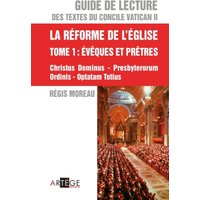 Guide de lecture des textes du concile Vatican II. Vol. 5. La réforme de l'Eglise. Vol. 1. Evêques et prêtres : Christus dominum, Presbyterorum ordinis, Optatam totius