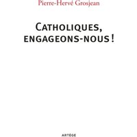 Catholiques, engageons-nous !
