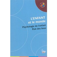 L'enfant et le monde : psychologie de l'enfant : état des lieux