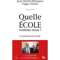 Quelle école voulons-nous ? : la passion du savoir