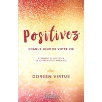 Positivez chaque jour de votre vie