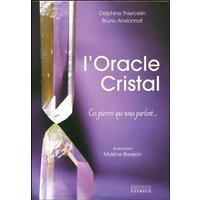 L'oracle cristal : ces pierres qui nous parlent...