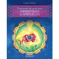 Pratiques de guérison énergétiques et spirituelles
