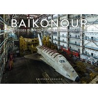 Baïkonour : vestiges du programme spatial soviétique