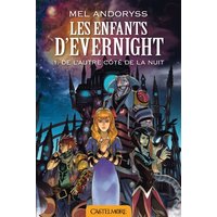 Les enfants d'Evernight. Vol. 1. De l'autre côté de la nuit