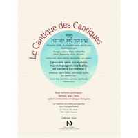Le Cantique des cantiques : sept lectures poétiques : hébreu, grec, latin, quatre traductions en langue française