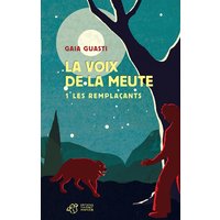 La voix de la meute. Vol. 1. Les remplaçants
