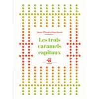 Les trois caramels capitaux