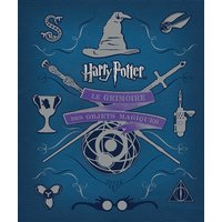 Harry Potter : le grimoire des objets magiques