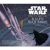 Star Wars : tout l'art de Ralph McQuarrie. Vol. 1