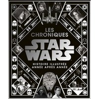 Star Wars : les chroniques : histoire illustrée année après année