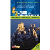 En route pour l'Aude et les Pyrénées-Orientales : le guide pour les enfants et les parents