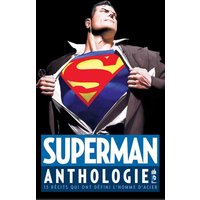Superman : anthologie : 15 récits qui ont défini l'homme d'acier