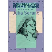 Manifeste d'une femme trans : et autres textes