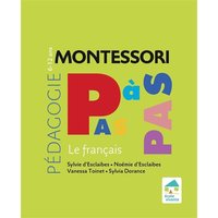 Pédagogie Montessori pas à pas : le français : 6-12 ans
