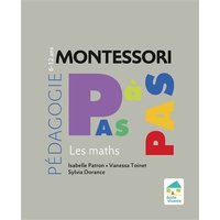Pédagogie Montessori pas à pas : les maths : 6-12 ans