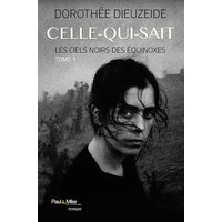 Les ciels noirs des équinoxes. Vol. 1. Celle-qui-sait