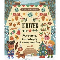 L'hiver : recettes, bricolages & autres créations