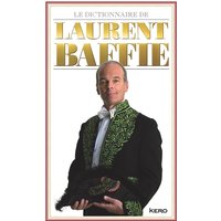 Le dictionnaire de Laurent Baffie