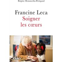 Francine Leca : soigner les coeurs