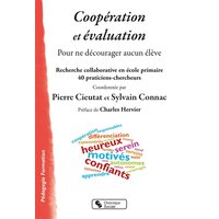 Coopération et évaluation : pour ne décourager aucun élève : recherche collaborative en école primaire, 40 praticiens-chercheurs