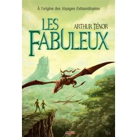 Les fabuleux : A l'origine des voyages extraordinaires
